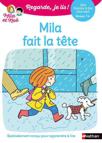 REGARDE JE LIS ! UNE HISTOIRE A LIRE TOUT SEUL - MILA FAIT LA TETE NIVEAU 1+