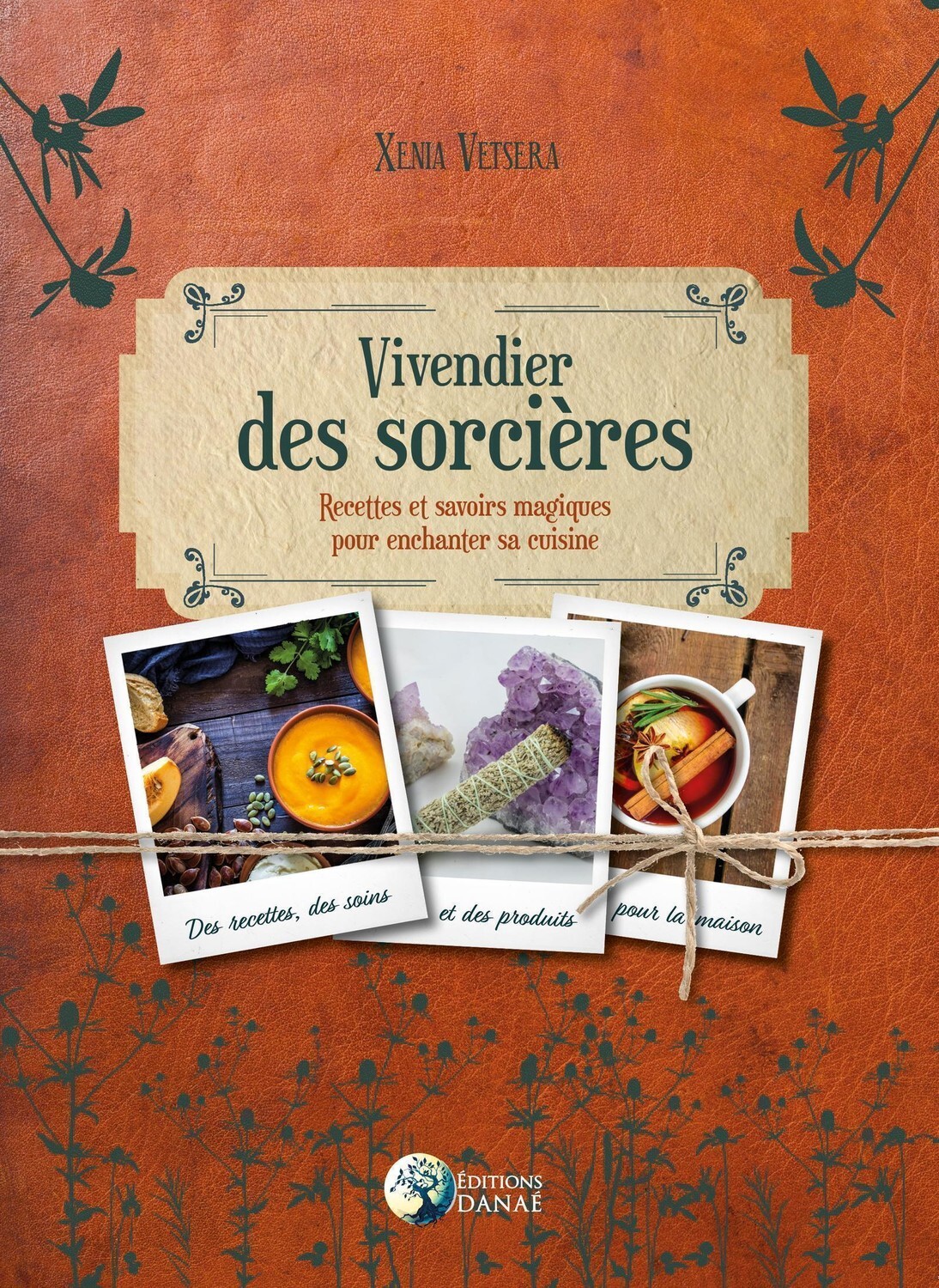 VIVENDIER DES SORCIERES - RECETTES ET SAVOIRS MAGIQUES POUR ENCHANTER SA CUISINE