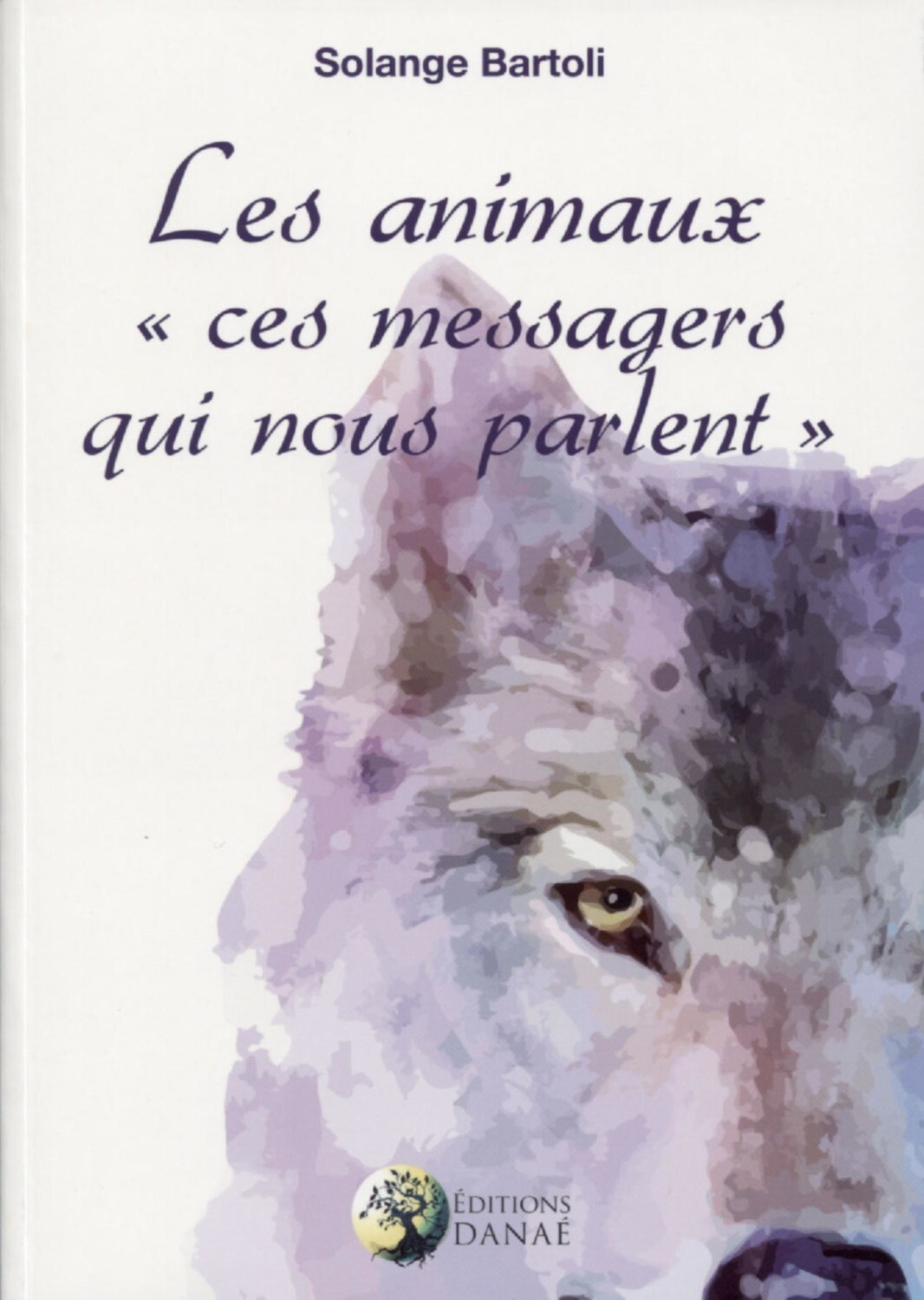 ANIMAUX CES MESSAGERS QUI NOUS PARLENT
