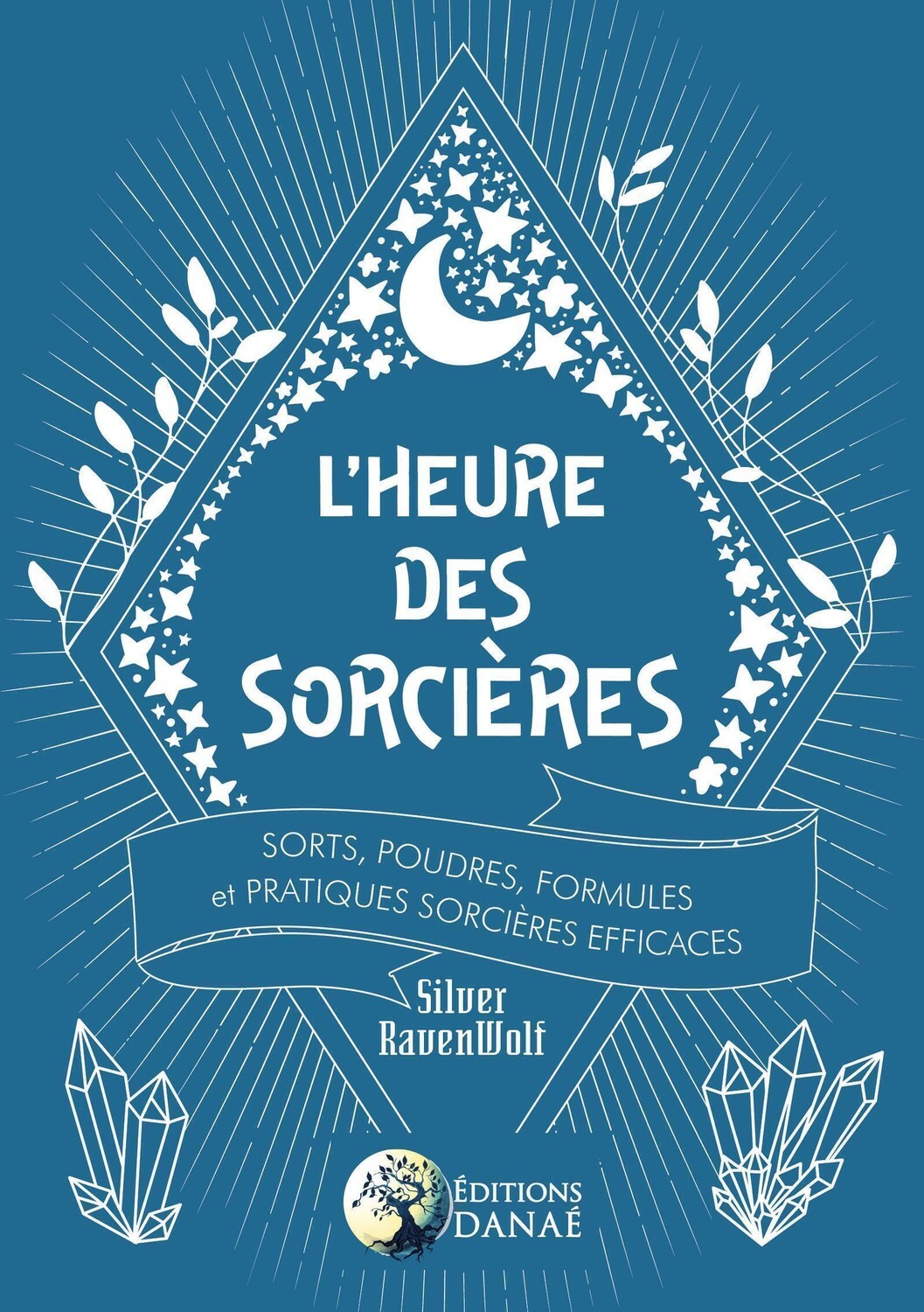 L´HEURE DES SORCIERES - SORTS, POUDRES, FORMULES ET PRATIQUES SORCIERES EFFICACES