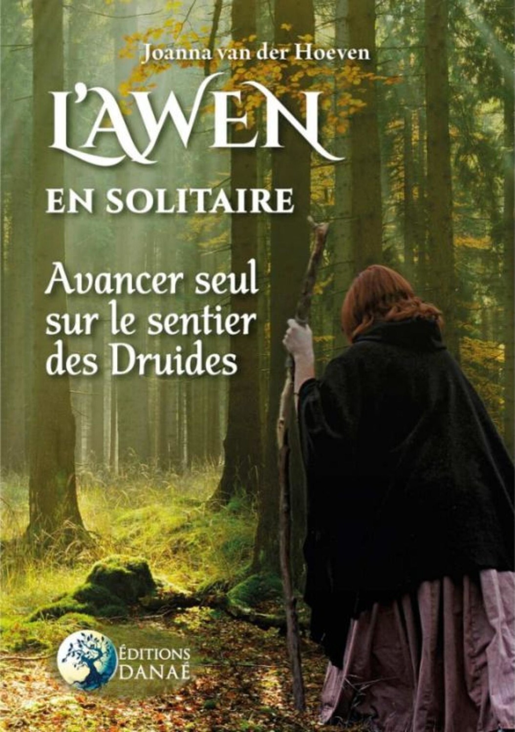 L´AWEN EN SOLITAIRE - AVANCER SEUL SUR LE SENTIER DES DRUIDES