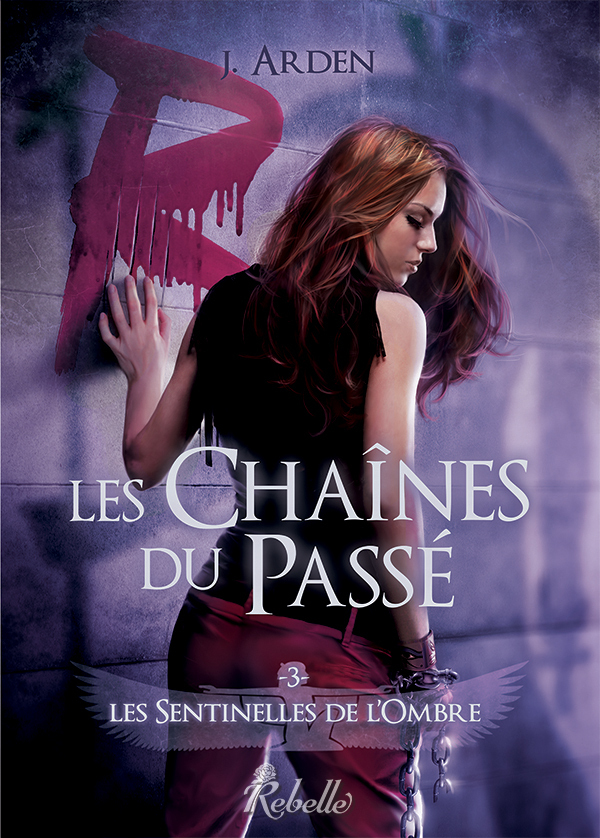 SENTINELLES DE L´OMBRE : 3 - LES CHAINES DU PASSE