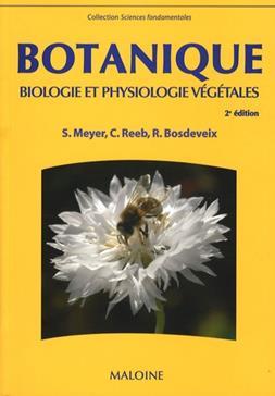BOTANIQUE BIOLOGIE ET PHYSIOLOGIE VEGETALES 2E ED