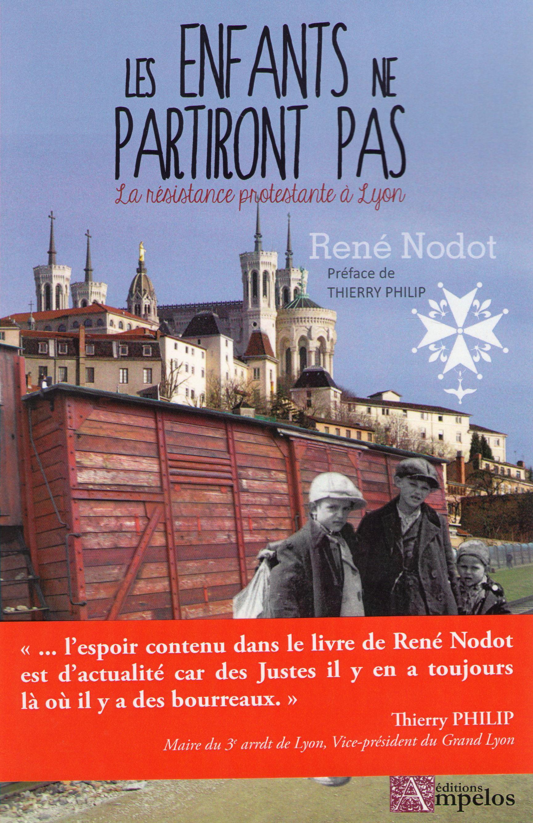 ENFANTS NE PARTIRONT PAS. LA RESISTANCE PROTESTANTE A LYON