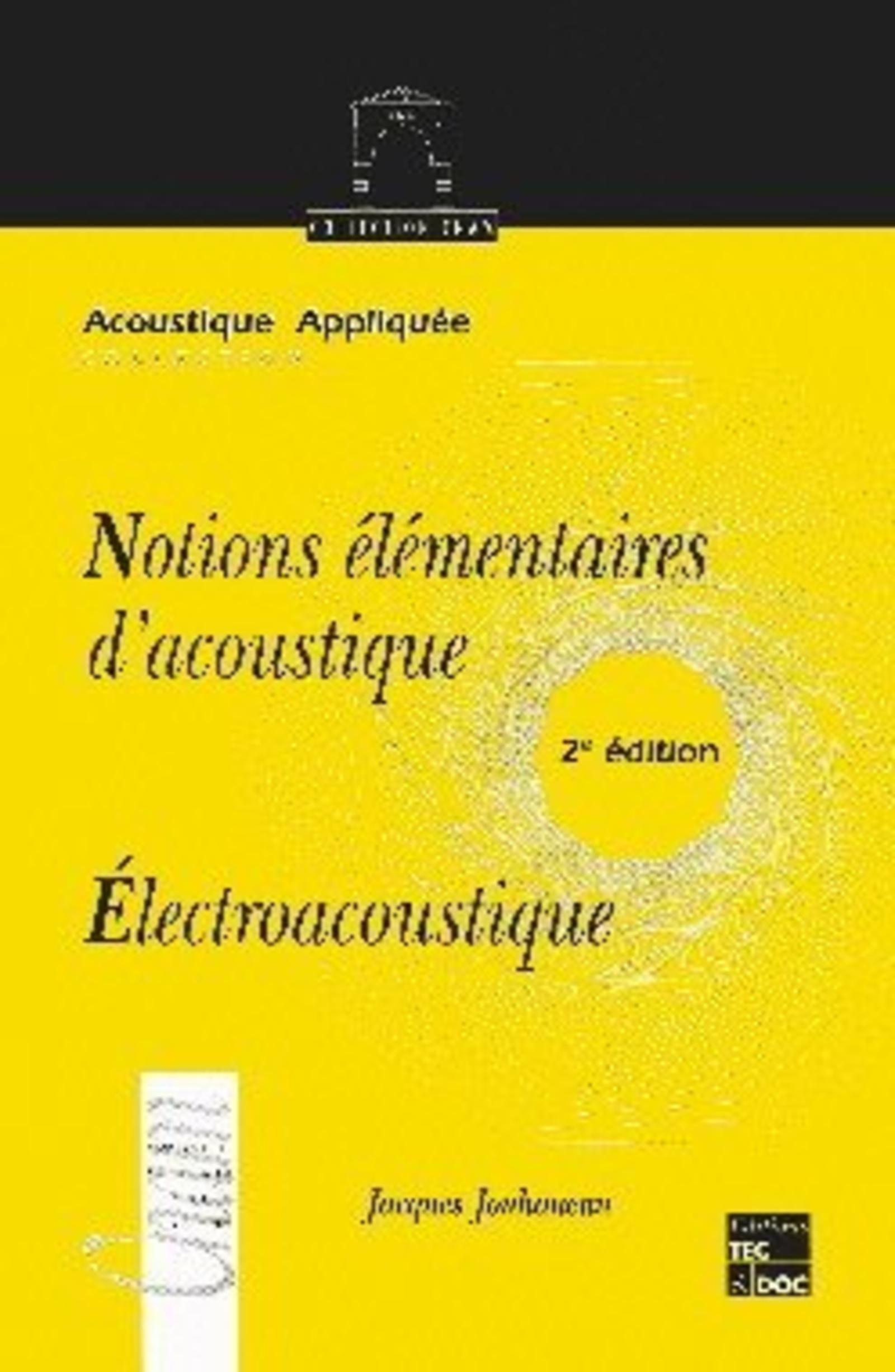 NOTIONS ELEMENTAIRES D´ACOUSTIQUE: ELECTROACOUSTIQUE (2. ED.)
