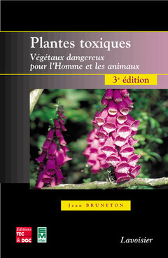 PLANTES TOXIQUES : VEGETAUX DANGEREUX POUR L´HOMME ET LES ANIMAUX (3. ED.)