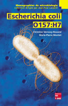 ESCHERICHIA COLI O157:H7 (COLLECTION MONOGRAPHIES DE MICROBIOLOGIE)