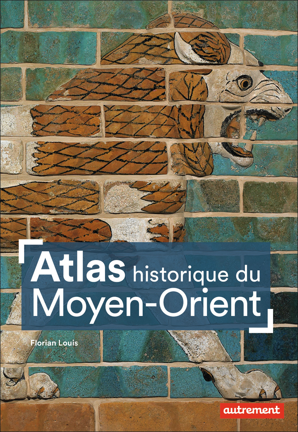 ATLAS HISTORIQUE DU MOYEN-ORIENT