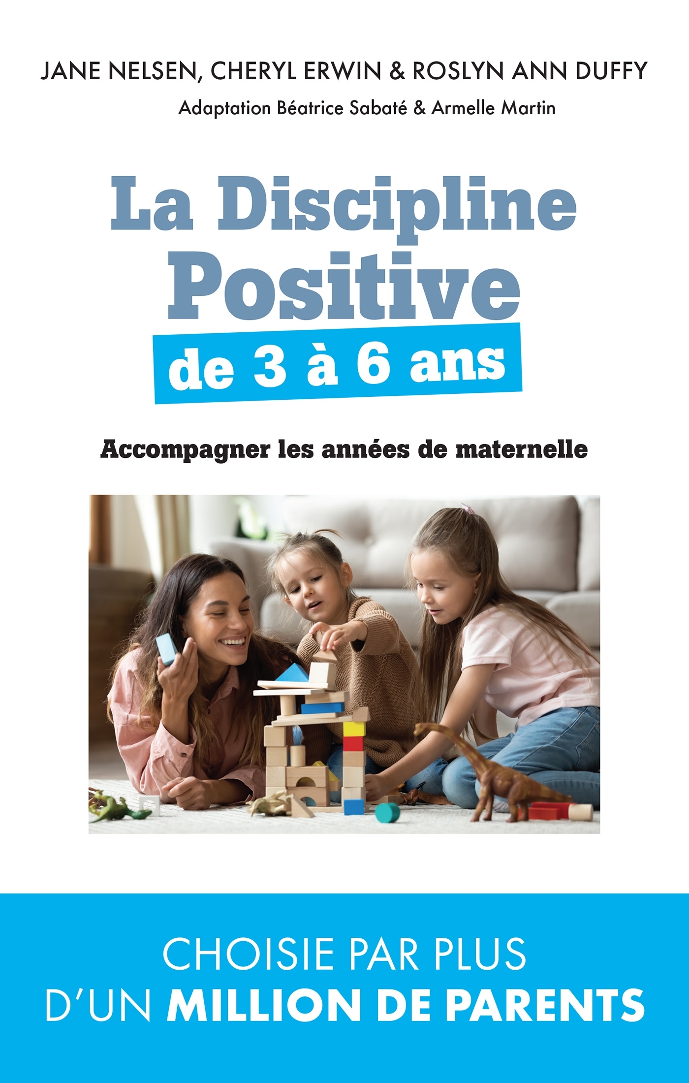 DISCIPLINE POSITIVE DE 3 A 6 ANS - ACCOMPAGNER LES ANNEES DE MATERNELLE