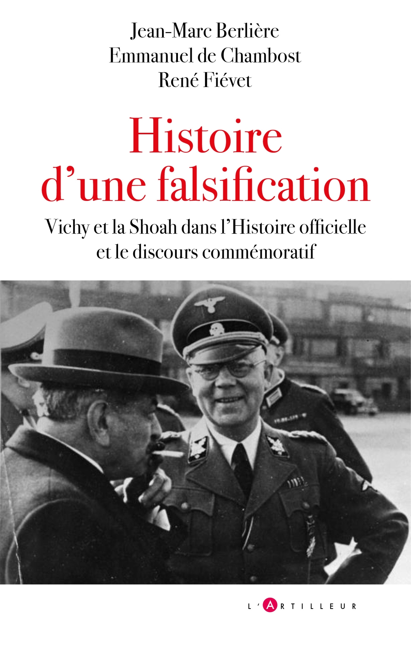 HISTOIRE D´UNE FALSIFICATION - VICHY ET LA SHOAH DANS L´HISTOIRE OFFICIELLE