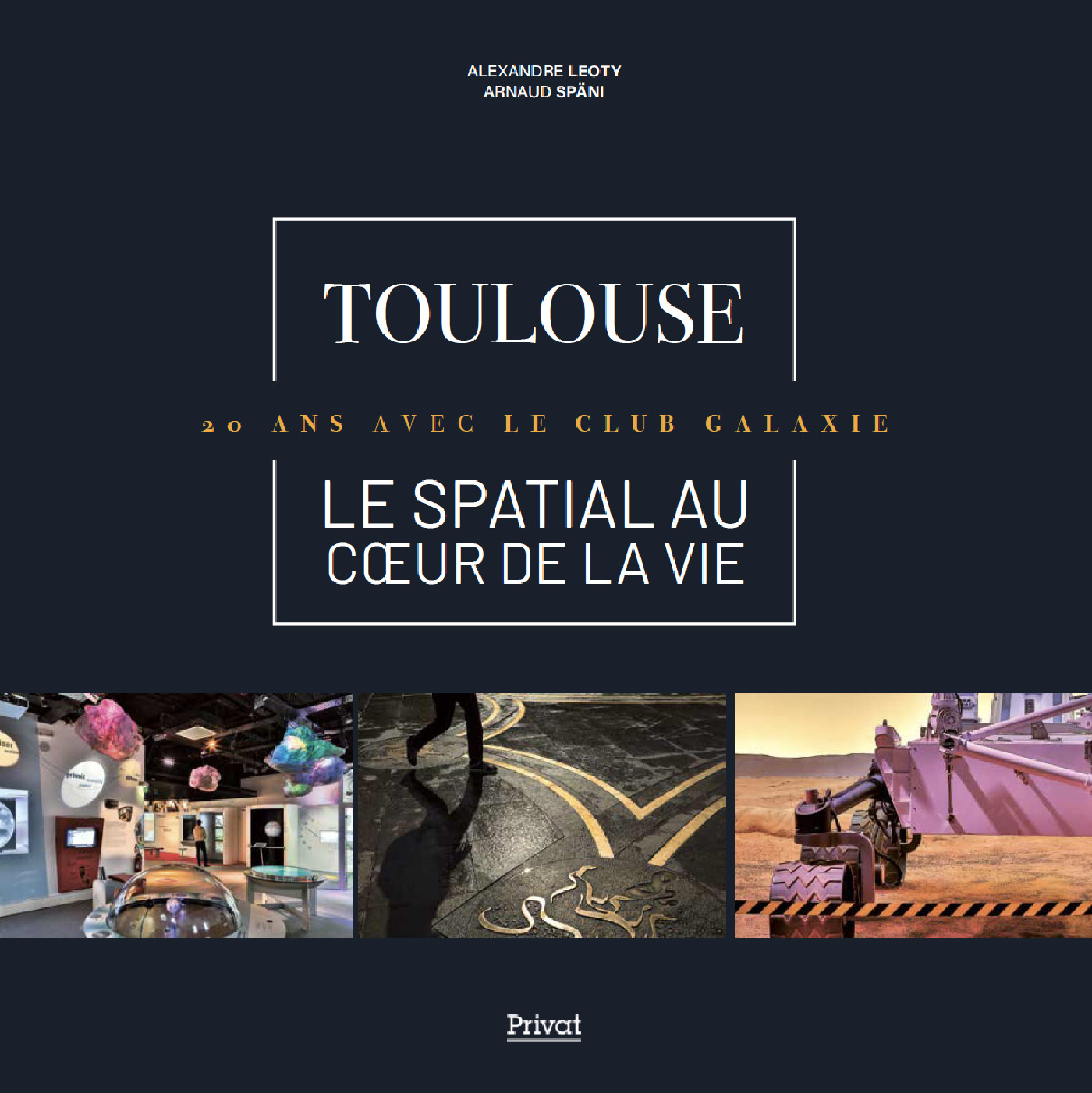 TOULOUSE - LE SPATIAL AU COEUR DE LA VIE - 20 ANS AVEC LE CLUB GALAXIE
