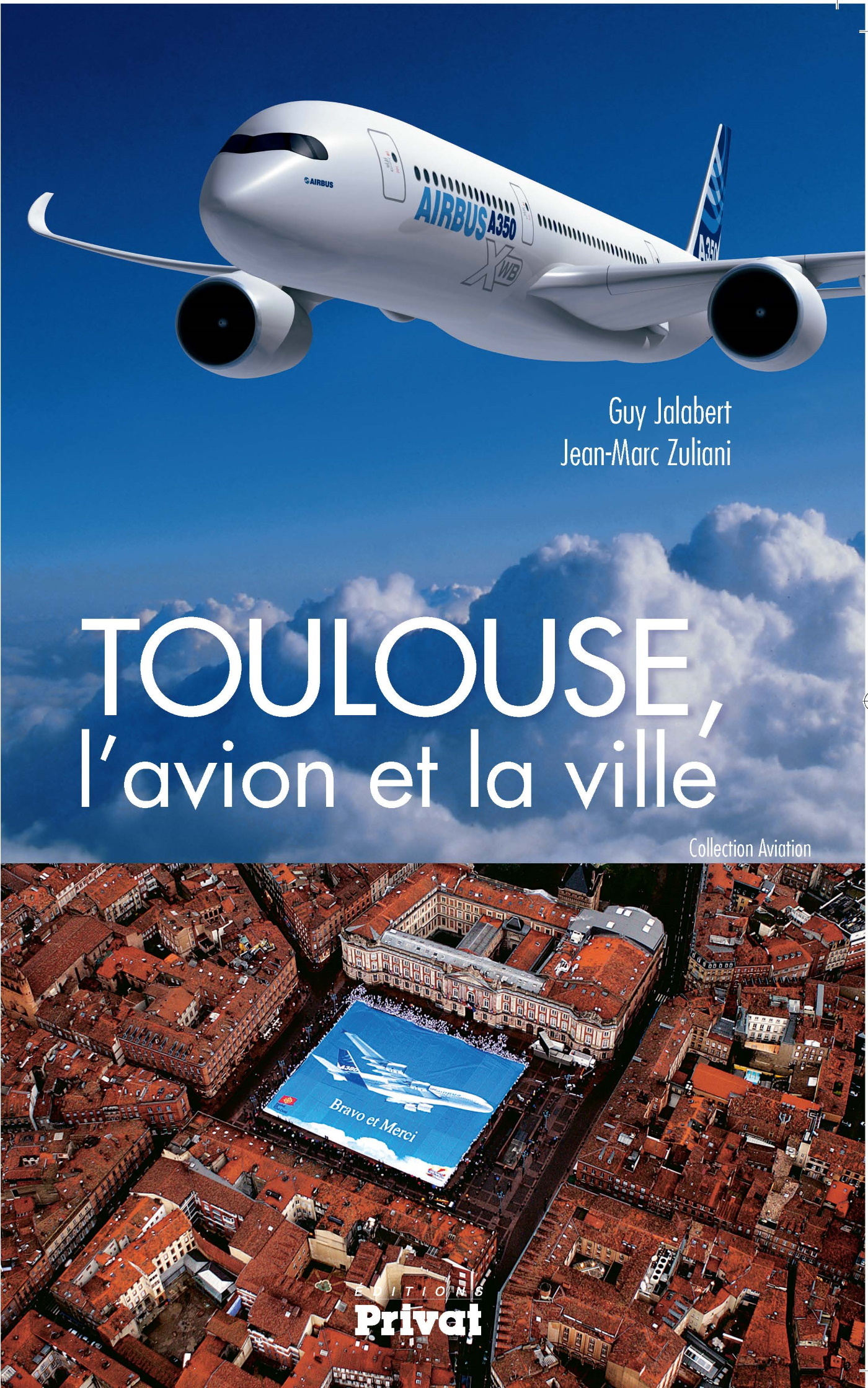 TOULOUSE, L´AVION ET LA VILLE