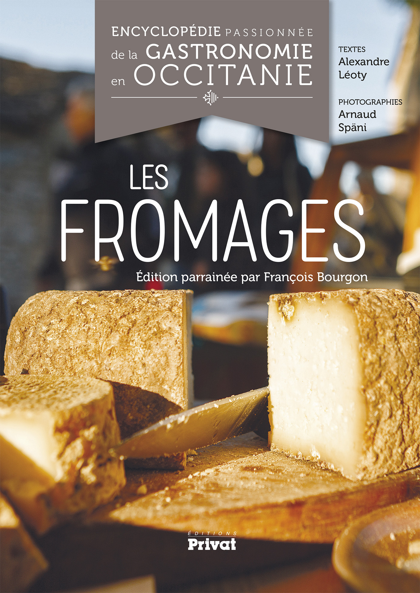 ENCYCLOPEDIE PASSIONNEE DE LA GASTRONOMIE OCCITANE TOME 1 FROMAGES