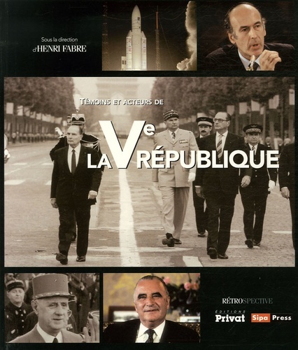 TEMOINS ET ACTEURS DE LA VE REPUBLIQUE