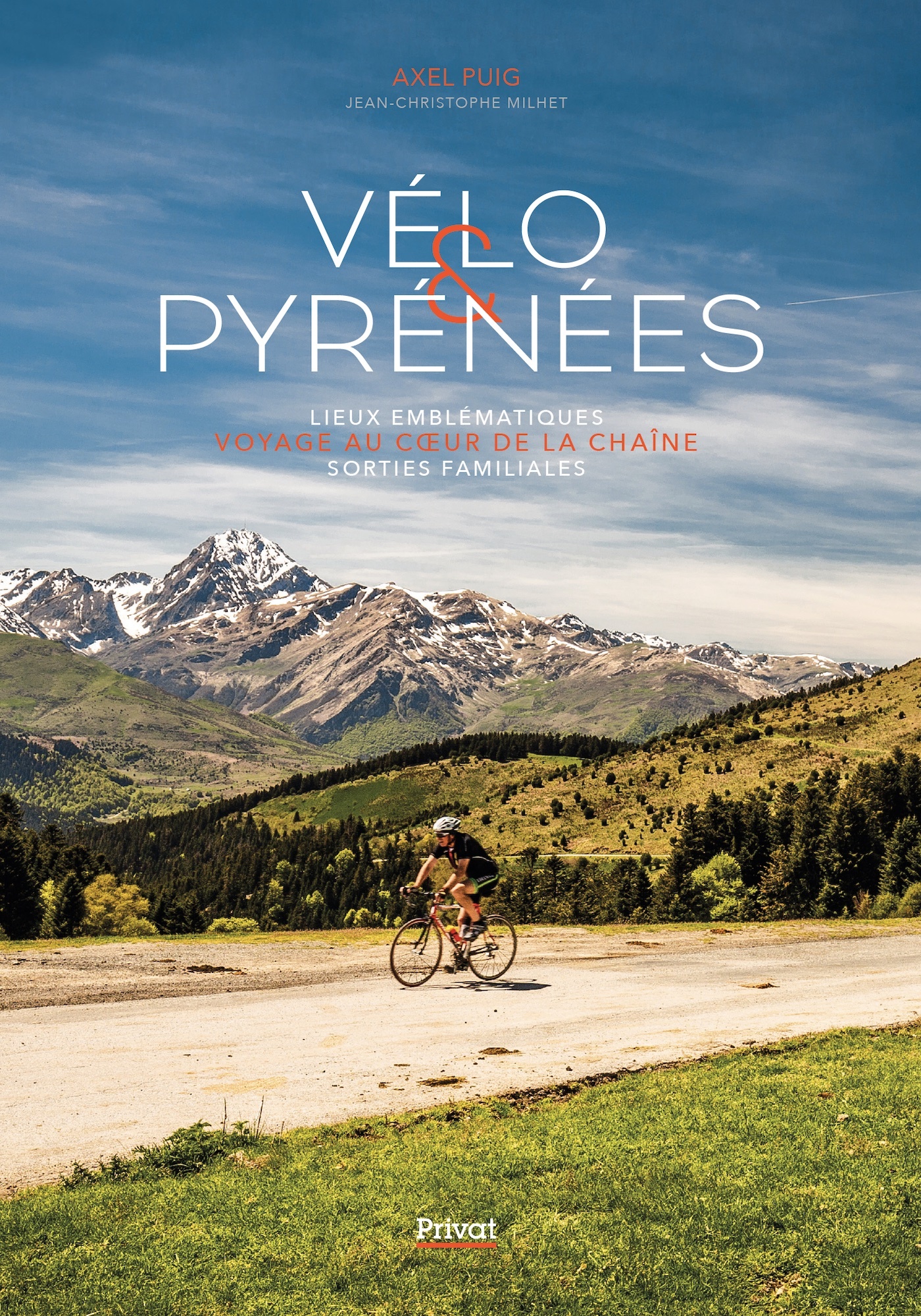 VELO & PYRENEES - LIEUX EMBLEMATIQUES - VOYAGE AU COEUR DE LA CHAINE - SORTIES FAMILIALES