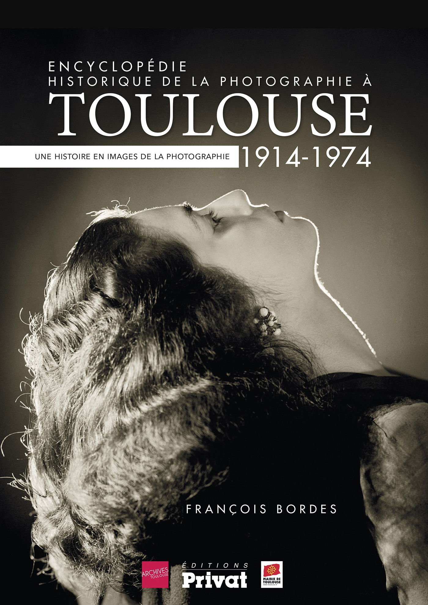 ENCYCLOPEDIE HISTORIQUE DE LA PHOTOGRAPHIE A TOULOUSE TOME 2