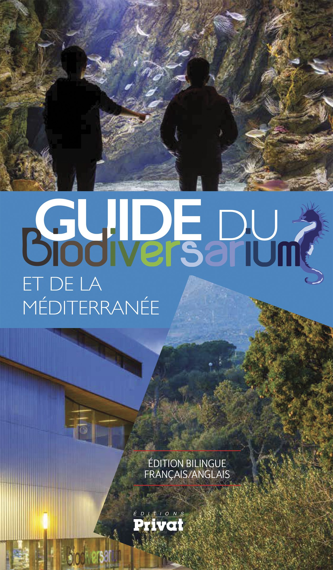 GUIDE DU BIODIVERSARIUM ET DE LA MEDITERRANEE - AQUARIUM ET JARDIN MEDITERRANEEN A BANYULS-SUR-MER