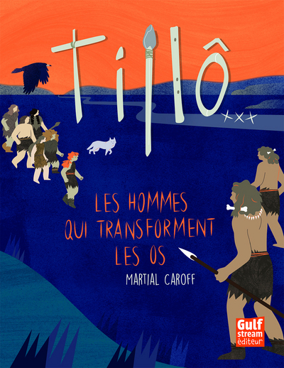 HOMMES QUI TRANSFORMENT LES OS T03 - TILLO (LES)
