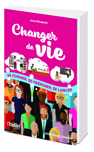 CHANGER DE VIE - SE FORMER, SE PREPARER, SE LANCER