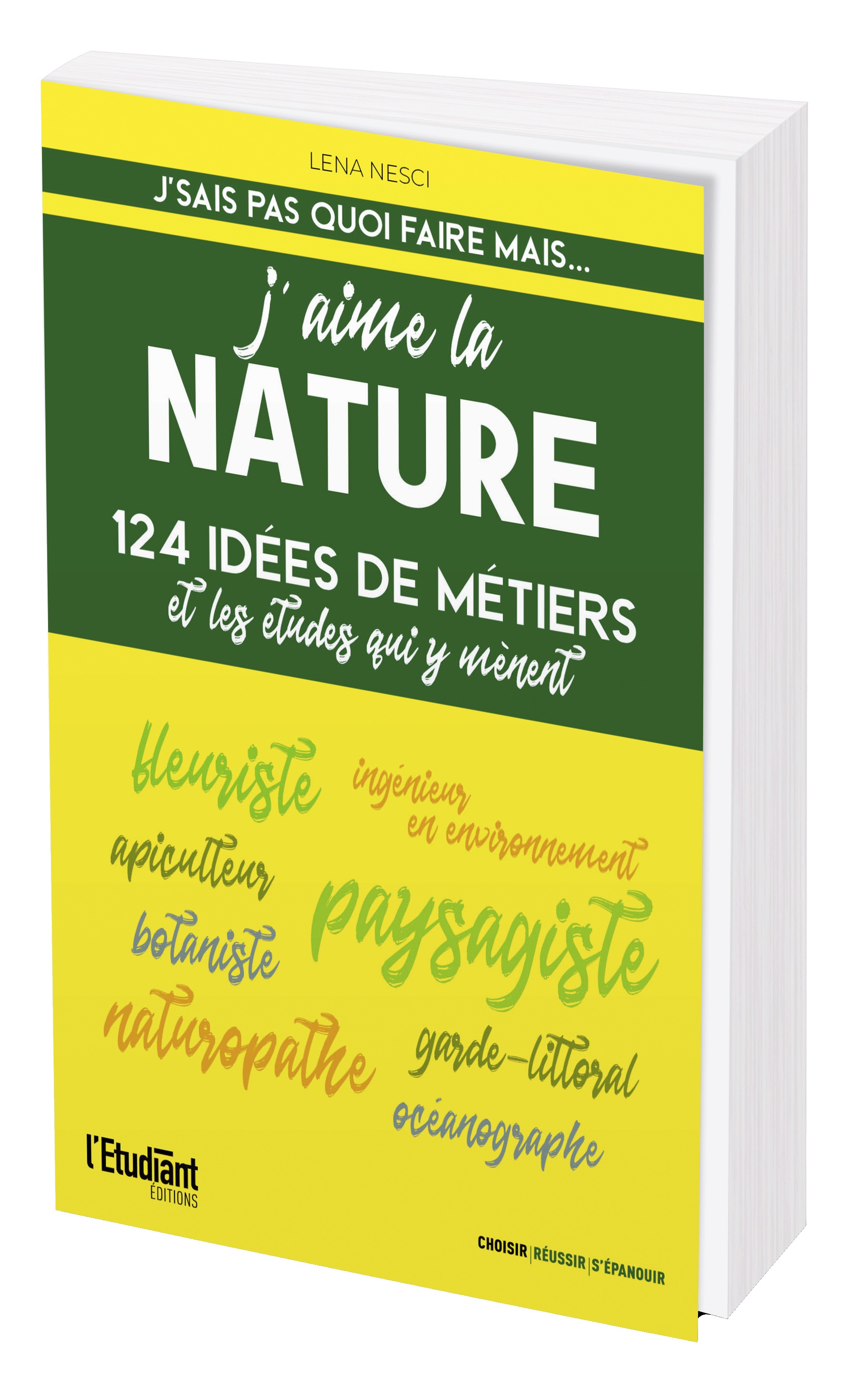 J´ AIME LA NATURE EDITION 2022 - 124 IDEES DE METIERS ET LES ETUDES QUI Y MENENT