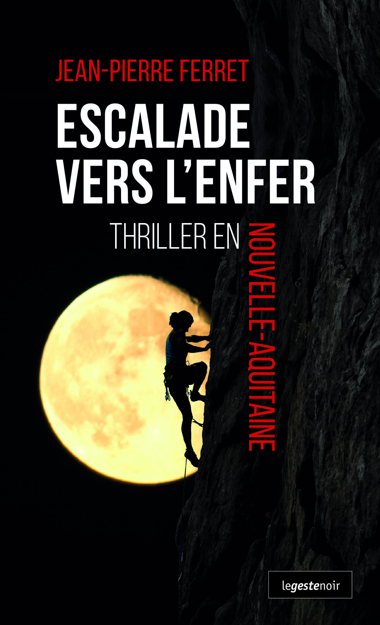 ESCALADE VERS L´ENFER - THRILLER EN NOUVELLE AQUITAINE