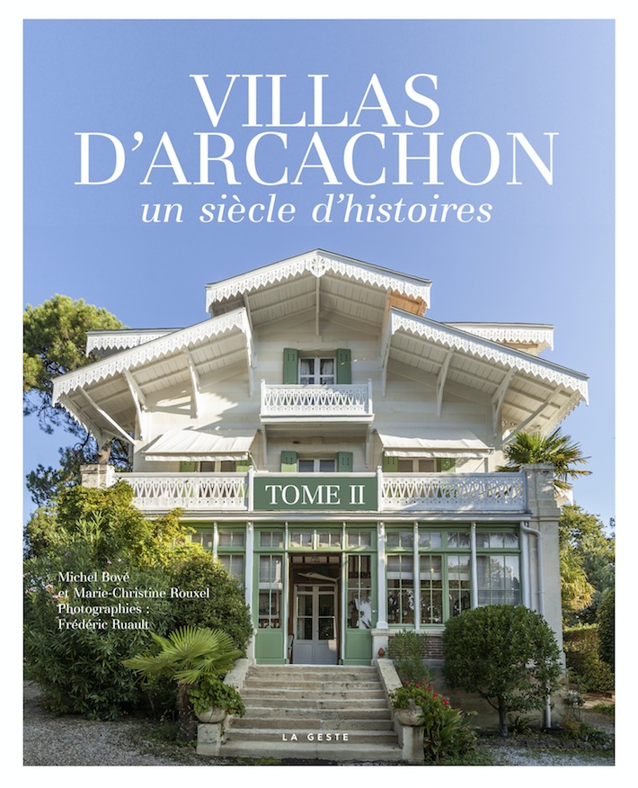 VILLAS D´ARCACHON - UN SIECLE D´HISTOIRES (TOME II)