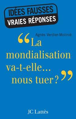 MONDIALISATION VA-T-ELLE... NOUS TUER ?