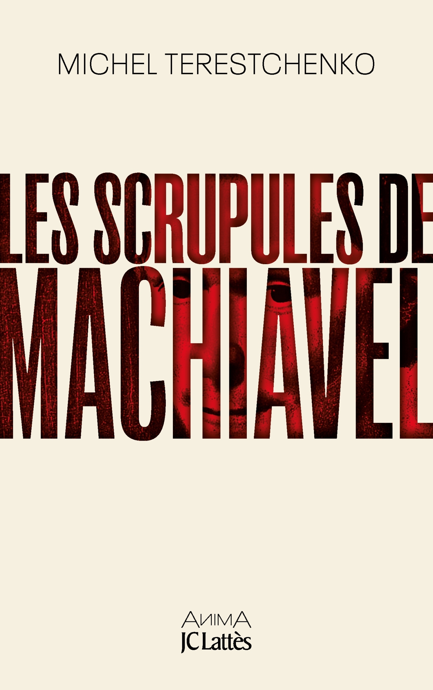 LES SCRUPULES DE MACHIAVEL