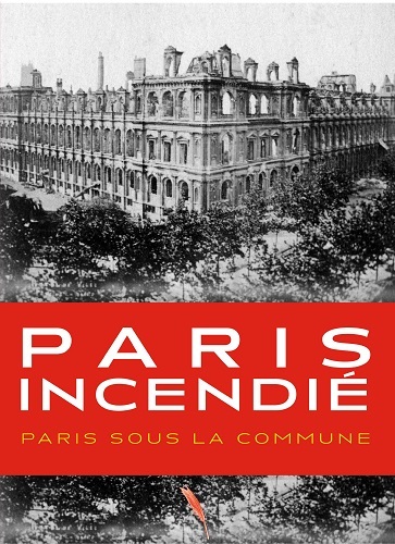 PARIS INCENDIE, PARIS SOUS LA COMMUNE