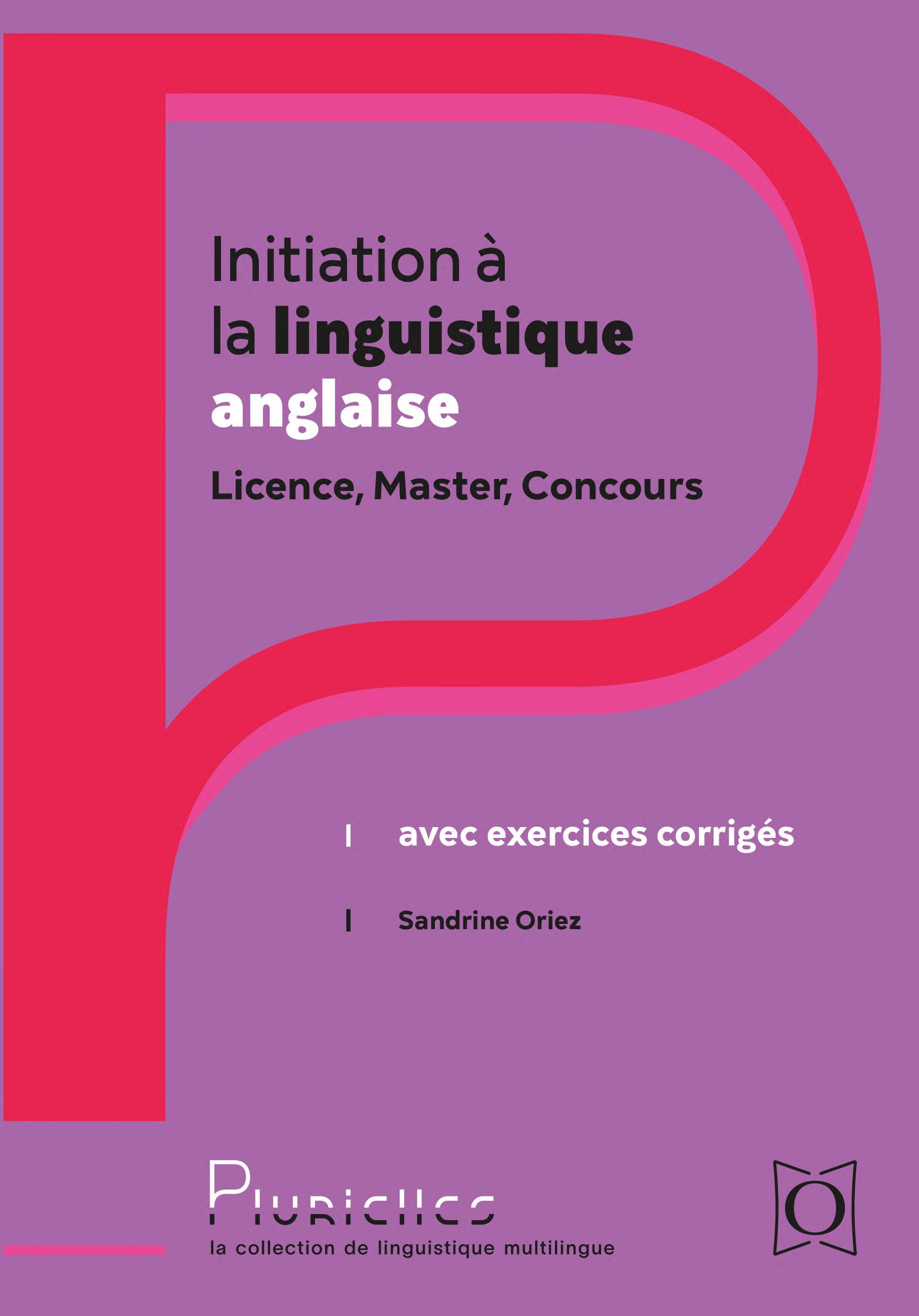 INITIATION A LA LINGUISTIQUE ANGLAISE - LICENCE, MASTER, CONCOURS. AVEC EXERCICES