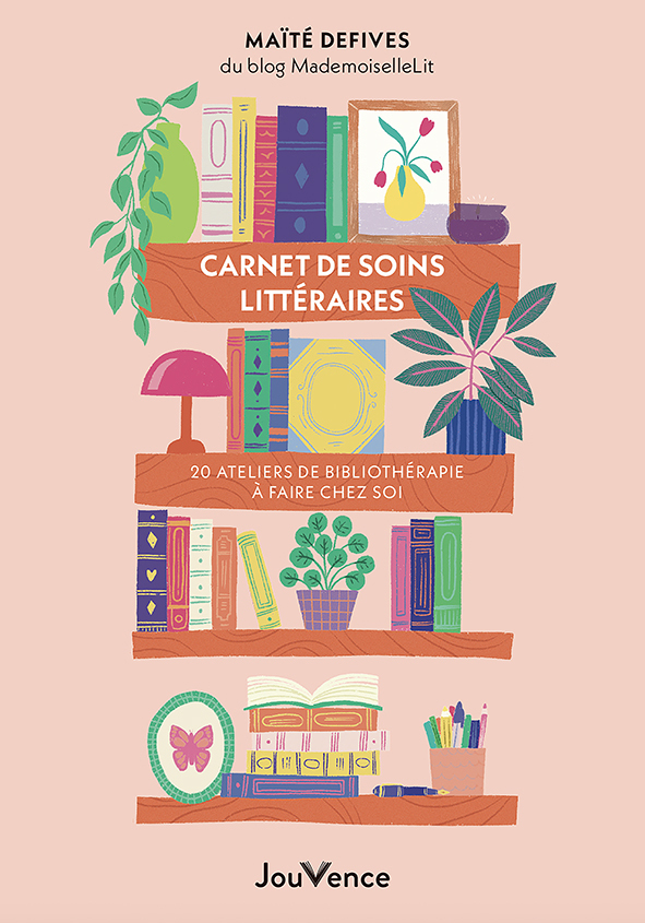CARNET DE SOINS LITTERAIRES - 20 ATELIERS DE BIBLIOTHERAPIE A FAIRE CHEZ SOI
