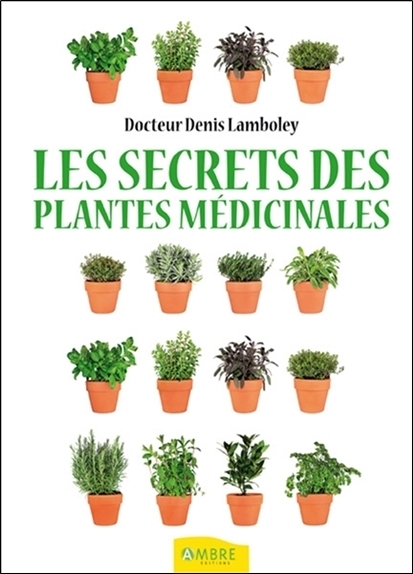 SECRETS DES PLANTES MEDICINALES (LES)