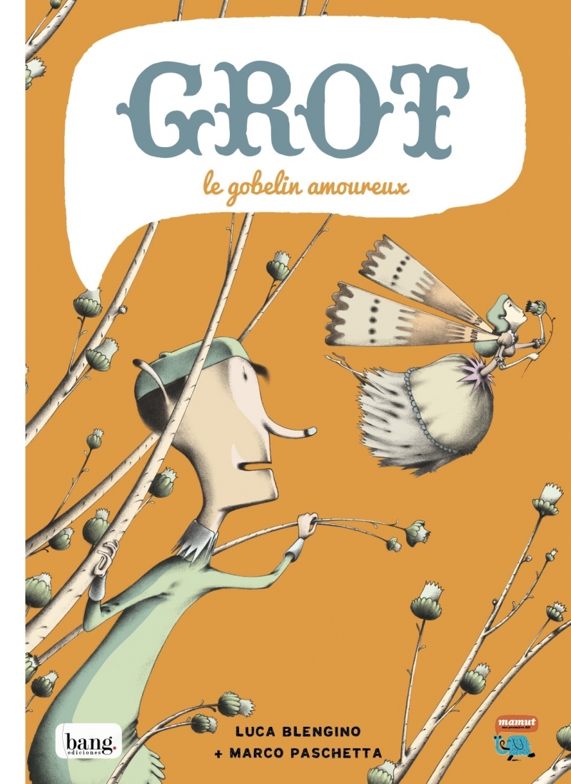 GROT, LE GOBELIN AMOUREUX