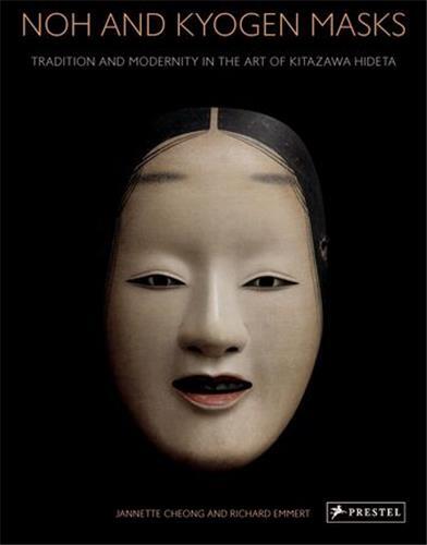 NOH AND KYOGEN MASKS: TRADITION AND MODERNITY IN THE ART OF KITAZAWA HIDETA /ANGLAIS