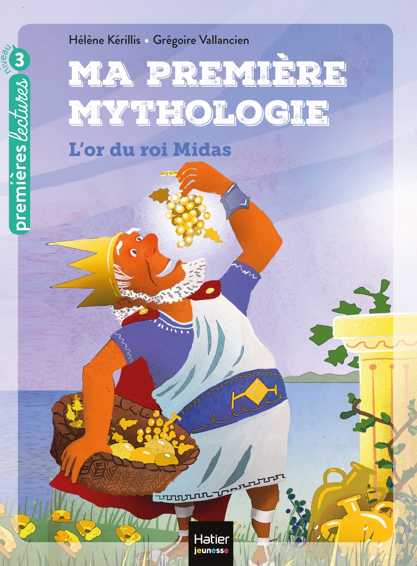 MA PREMIERE MYTHOLOGIE - T01 - MA PREMIERE MYTHOLOGIE - L´OR DU ROI MIDAS CP/CE1 6/7 ANS