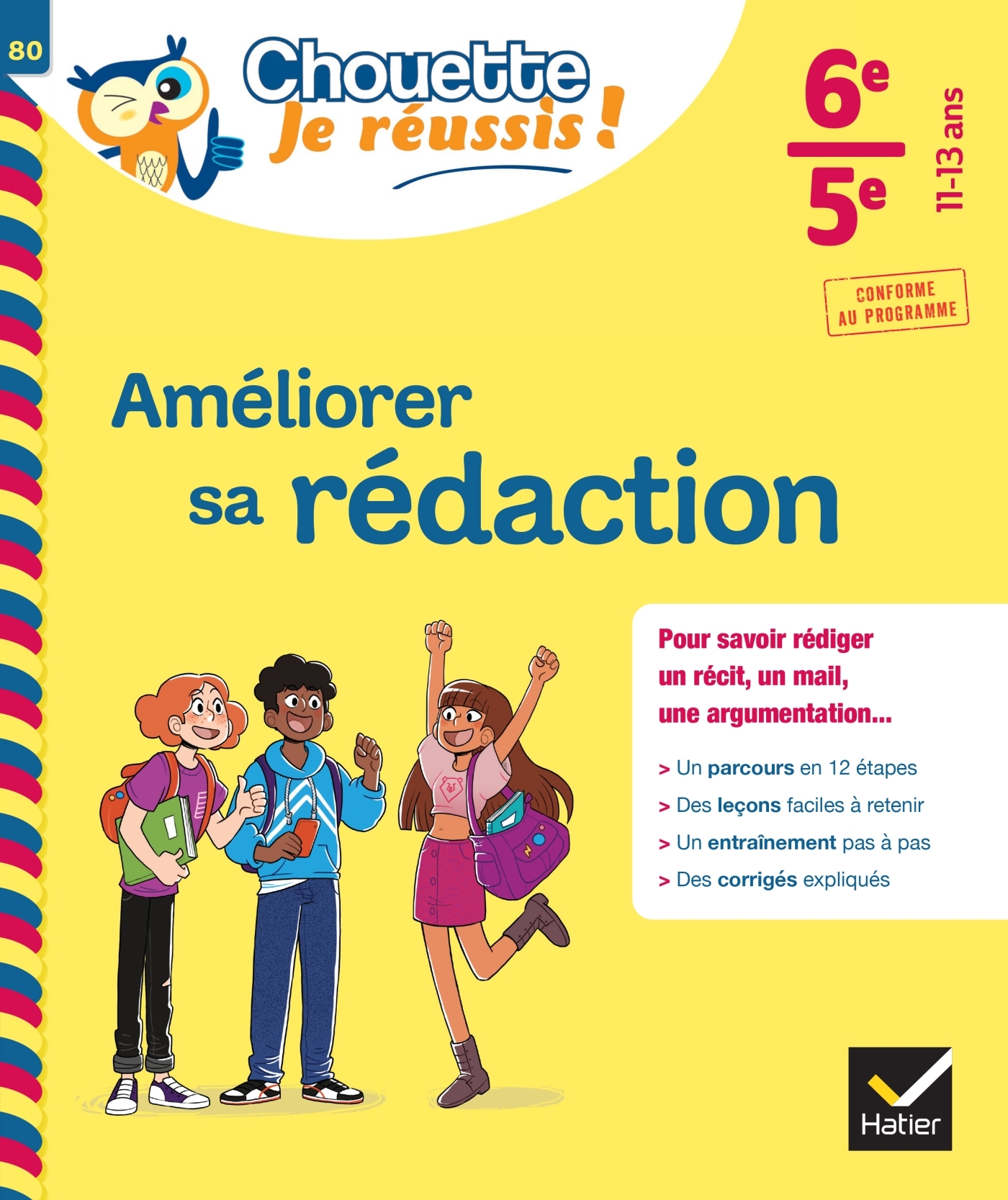 AMELIORER SA REDACTION 6E, 5E - CHOUETTE, JE REUSSIS ! - CAHIER DE SOUTIEN EN FRANCAIS (COLLEGE)