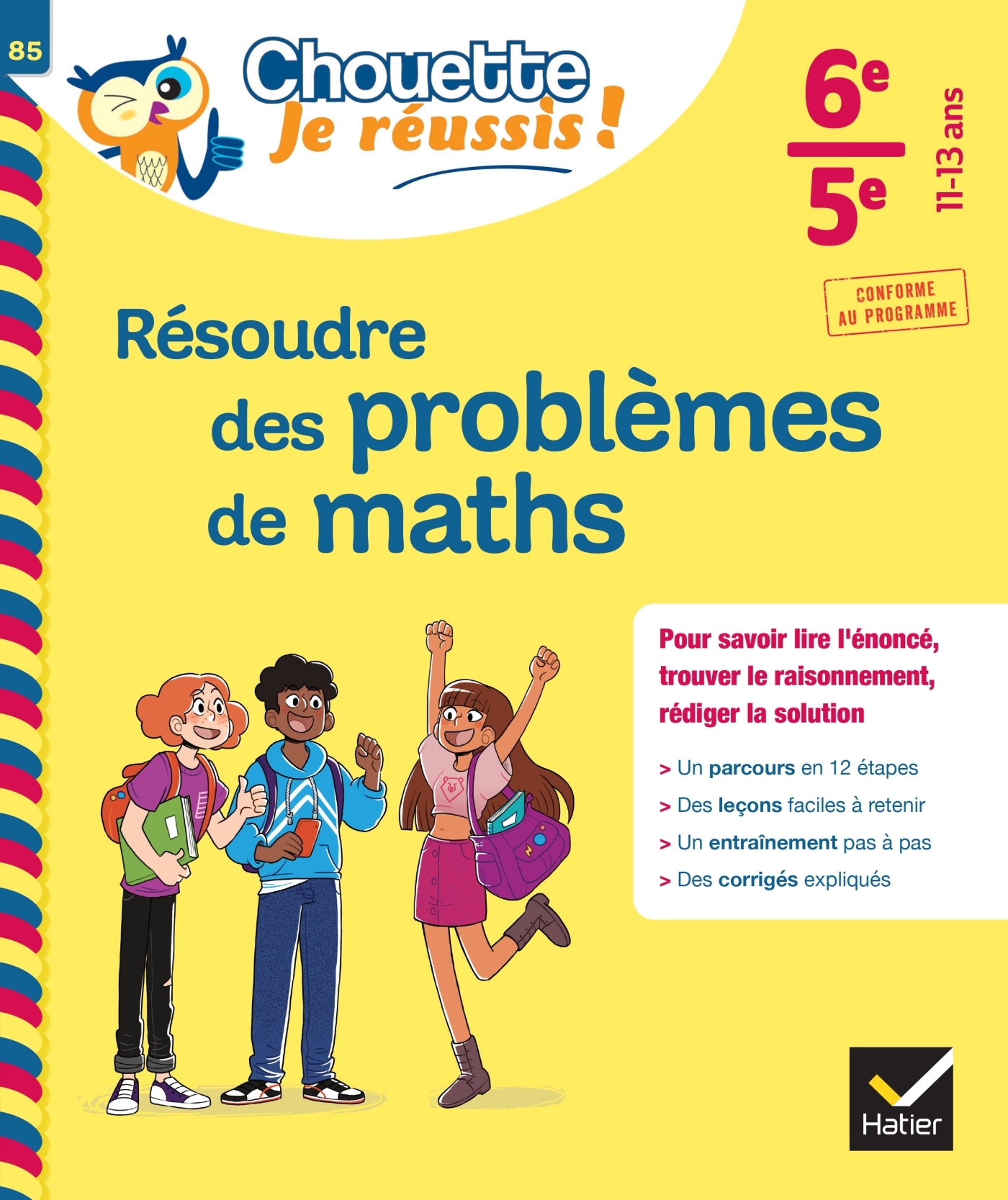 RESOUDRE DES PROBLEMES DE MATHS 6E, 5E - CHOUETTE, JE REUSSIS ! - CAHIER DE SOUTIEN EN MATHS (COLLEG