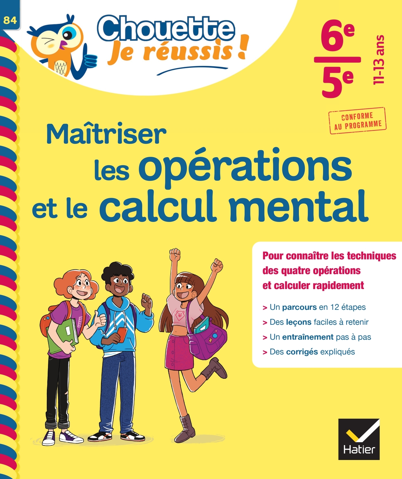 MAITRISER LES OPERATIONS ET LE CALCUL MENTAL 6E, 5E - CHOUETTE, JE REUSSIS ! - CAHIER DE SOUTIEN EN