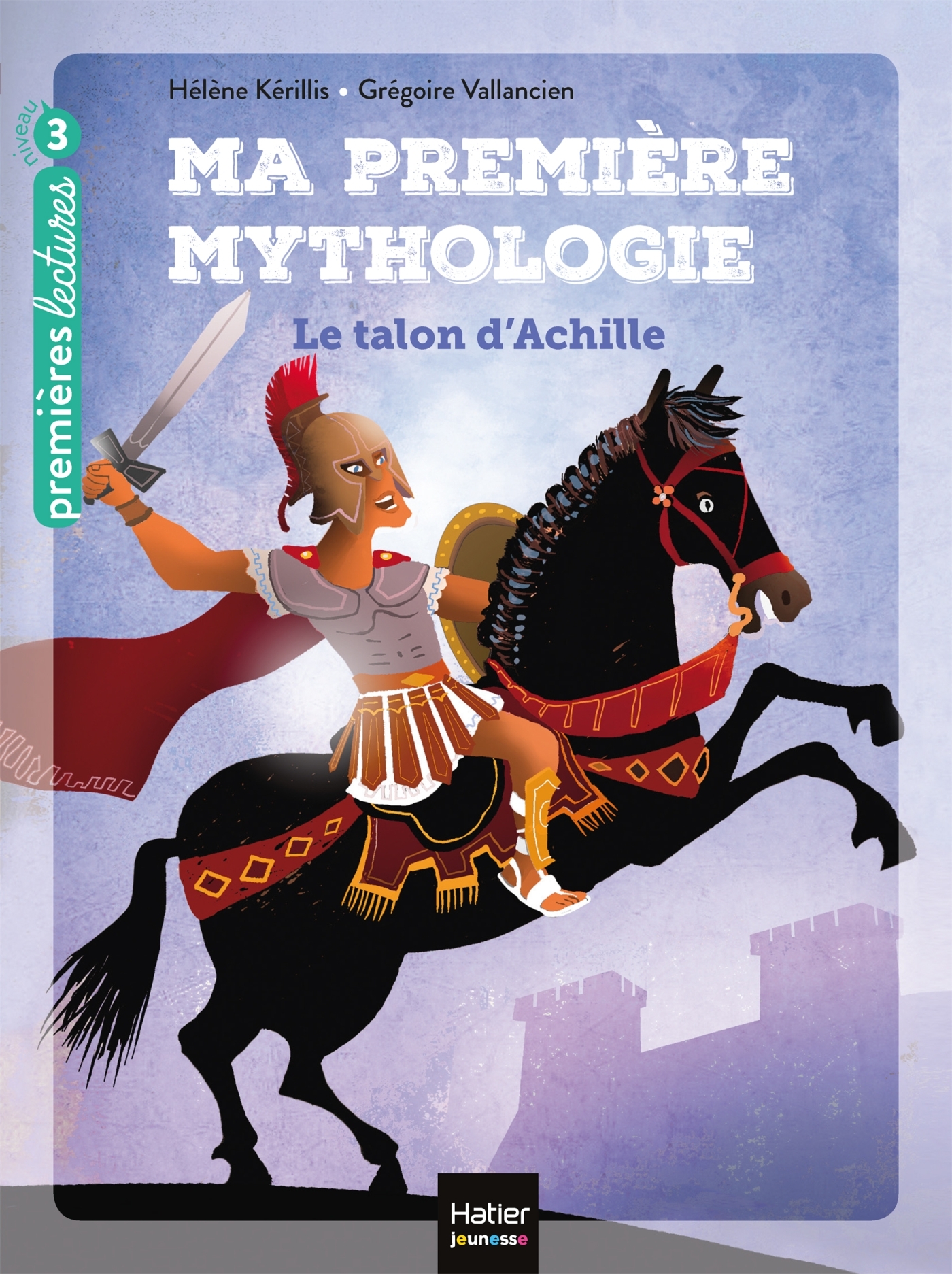 MA PREMIERE MYTHOLOGIE - T06 - MA PREMIERE MYTHOLOGIE - LE TALON D´ACHILLE