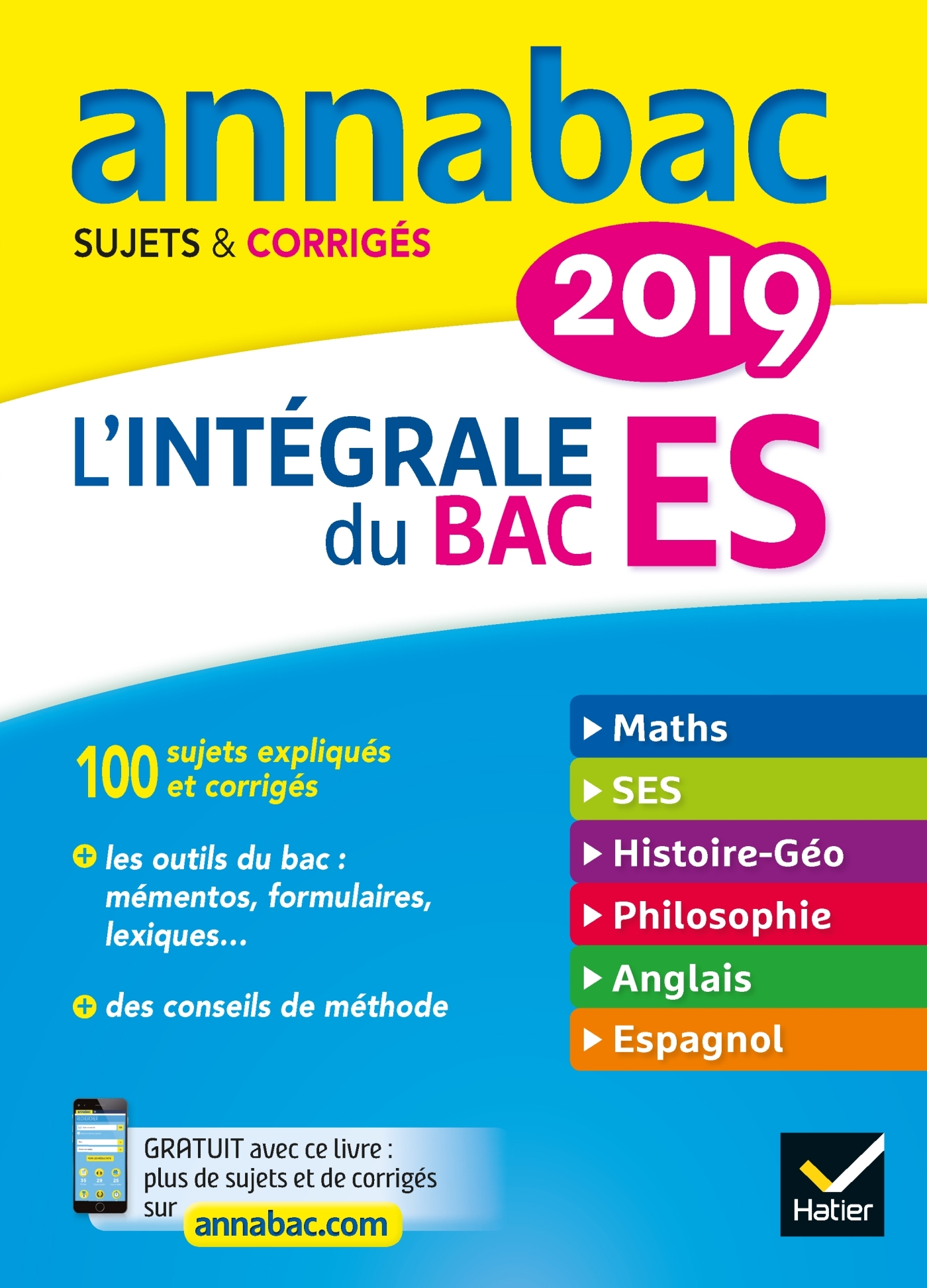 ANNALES ANNABAC 2019 L´INTEGRALE BAC ES - SUJETS ET CORRIGES EN MATHS, SES, HISTOIRE-GEOGRAPHIE, PHI