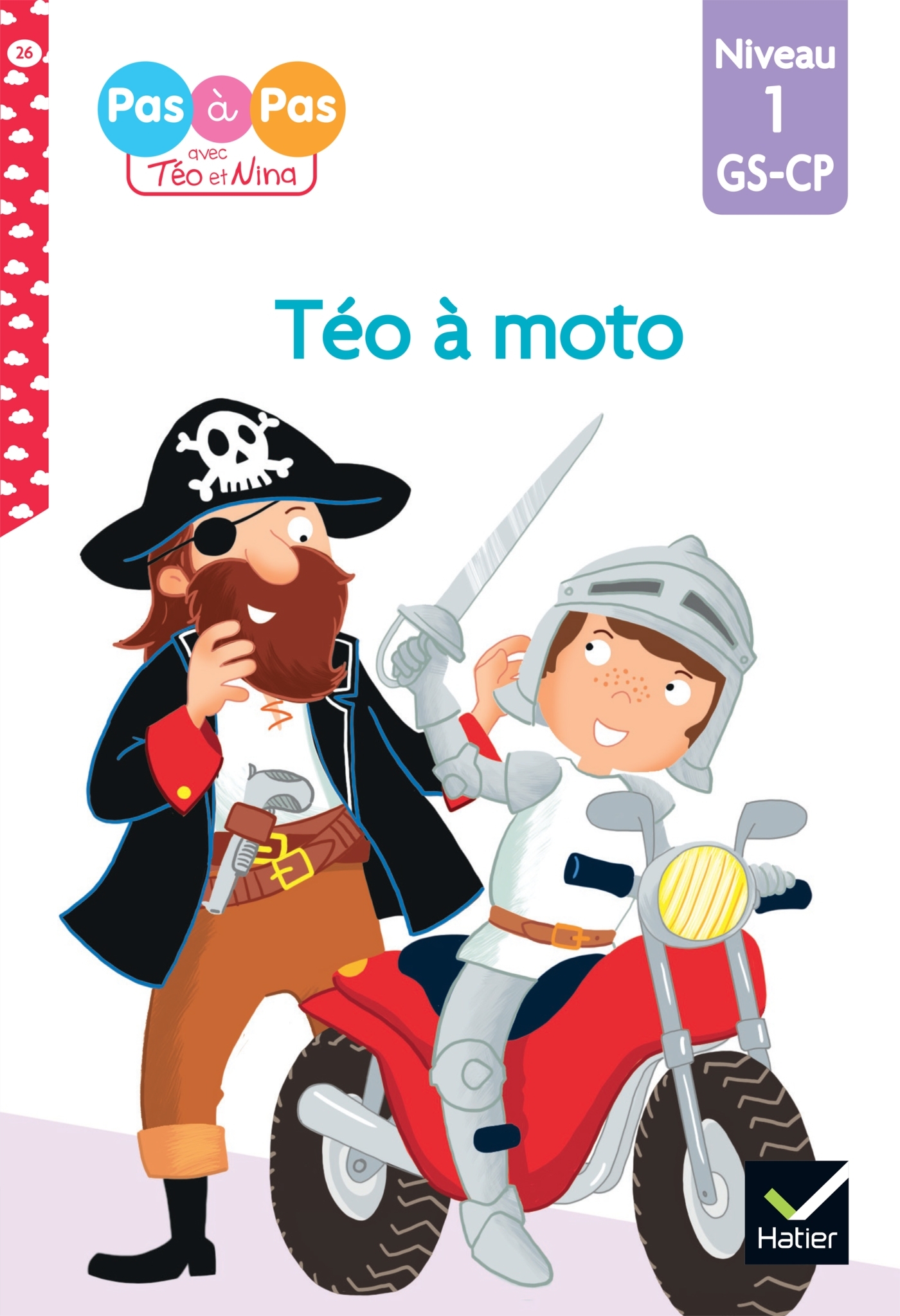 JE LIS PAS A PAS - T26 - TEO ET NINA GS-CP NIVEAU 1 - TEO A MOTO