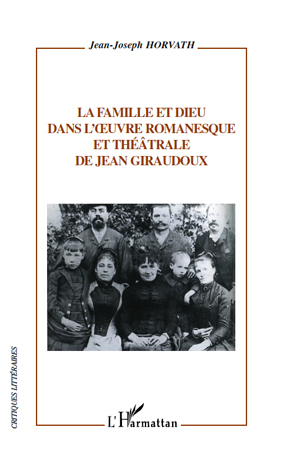 FAMILLE ET DIEU DANS L´OEUVRE ROMANESQUE ET THEATRALE DE JEAN GIRAUDOUX