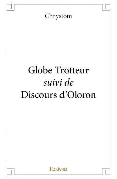 GLOBE TROTTEUR SUIVI DE DISCOURS D´OLORON
