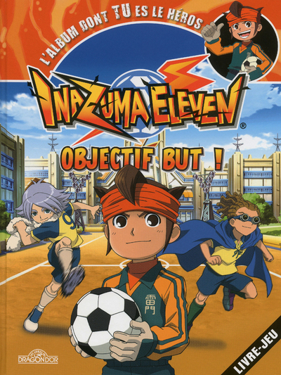 INAZUMA ELEVEN - OBJECTIF BUT!