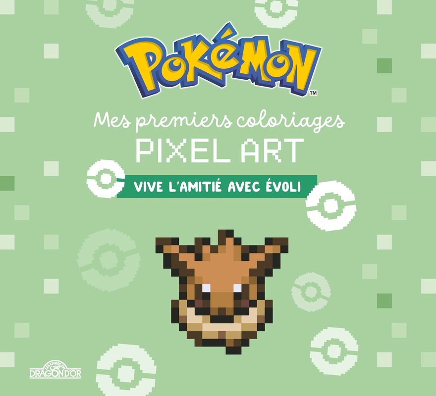 POKEMON - MES PREMIERS COLORIAGES PIXEL ART - VIVE L´AMITIE AVEC EVOLI