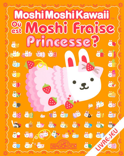 OU EST MOSHI FRAISE PRINCESSE ?