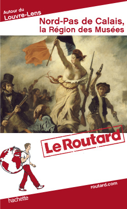 ROUTARD NORD PAS-DE-CALAIS, LA REGION DES MUSEES