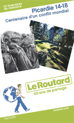 ROUTARD PICARDIE 14-18. CENTENAIRE D´UN CONFLIT MONDIAL