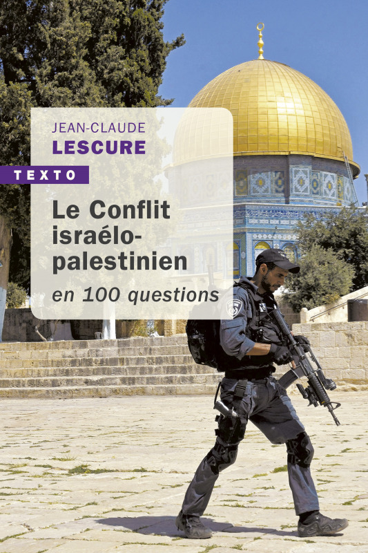 CONFLIT ISRAELO PALESTINIEN EN 100 QUESTIONS - TEXTO