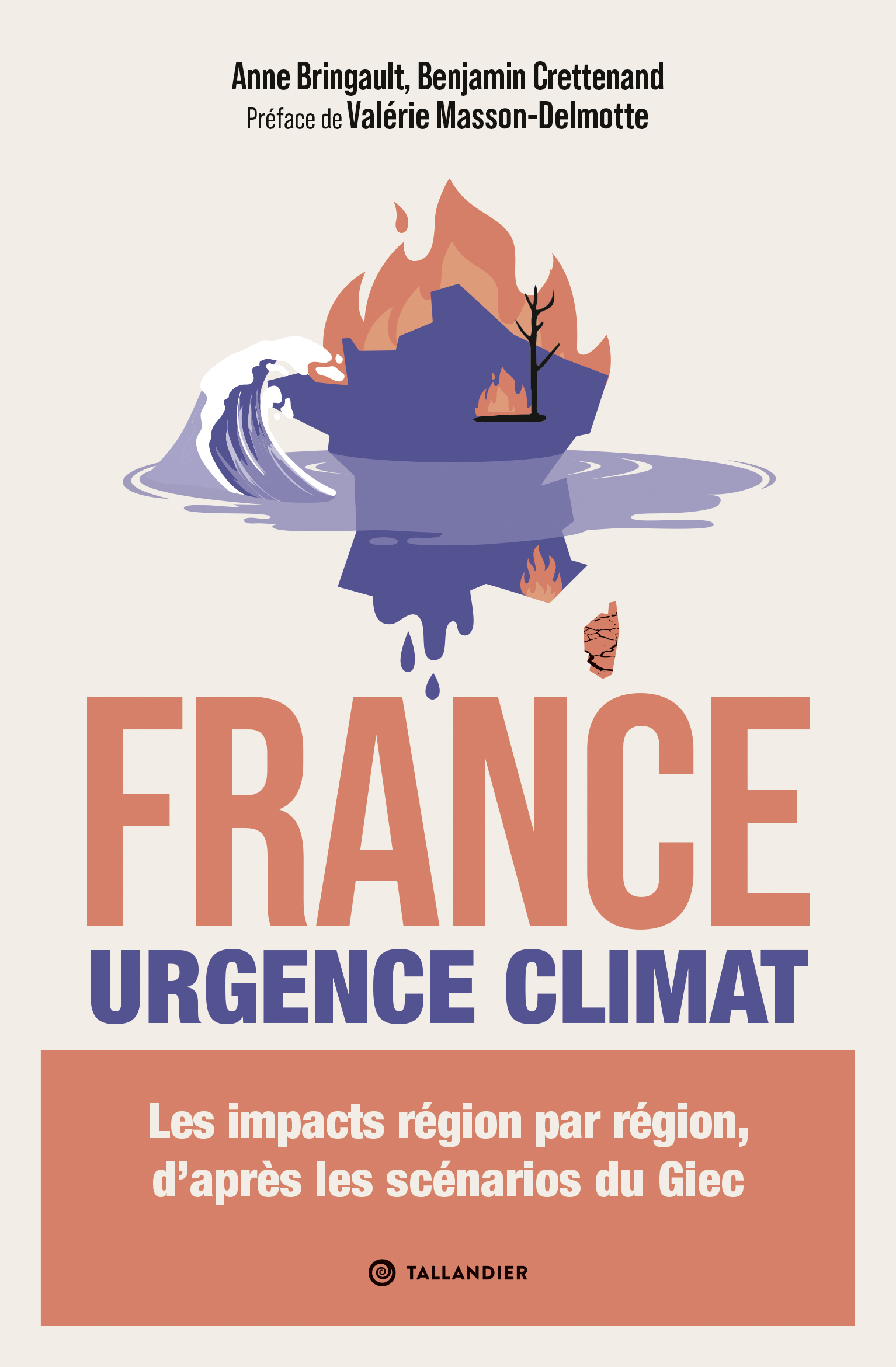FRANCE. URGENCE CLIMAT - LES IMPACTS REGION PAR REGION, D´APRES LES SCENARIOS DU GIEC